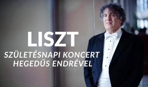 Liszt születésnapi koncert Hegedűs Endrével