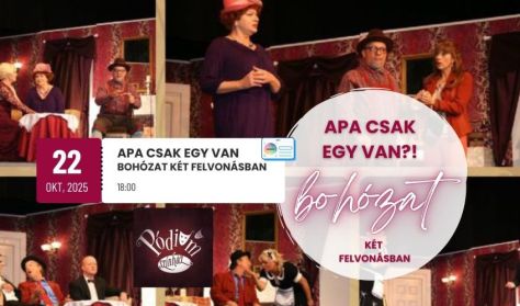 Apa csak egy van Bohózat két felvonásban