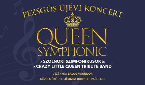 Újévi Queen Symphonic Koncert: A Szolnoki Szimfonikus és a Crazy Little Queen Tribute Band
