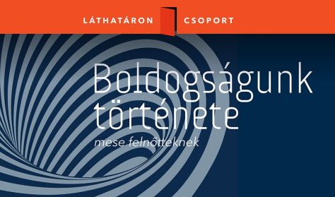 Boldogságunk története - mese felnőtteknek