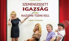 Szemenszedett Igazság, avagy hazudni tudni kell!