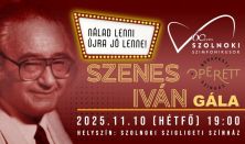 Nálad lenni újra jó lenne! - Szenes Iván Gála /Szolnoki Szimfonikusok és a Budapesti Operettszínház