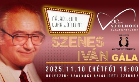 Nálad lenni újra jó lenne! - Szenes Iván Gála /Szolnoki Szimfonikusok és a Budapesti Operettszínház Nálad lenni újra jó lenne! - Szenes Iván Gála /Szolnoki Szimfonikusok és a Budapesti Operettszínház