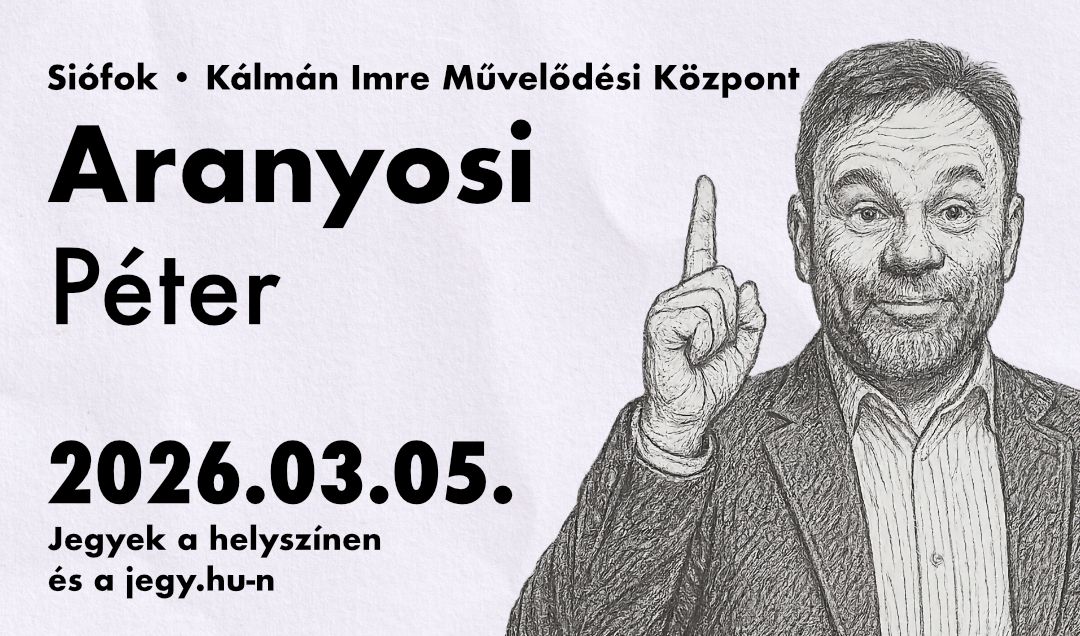 Aranyosi Péter önálló estje Siófokon!