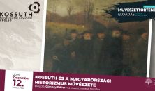 Művészettörténeti előadások: Kossuth és a magyarországi historizmus művészete