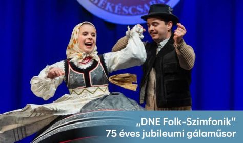 "DNE Folk-Szimfonik" 75 éves jubileumi gálaműsor