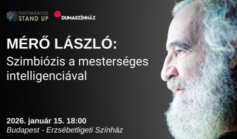 Tudományos stand up - Mérő László: Szimbiózis a mesterséges intelligenciával