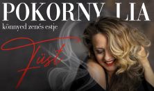 Füst - Pokorny Lia könnyed zenés estje