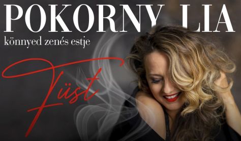 Füst - Pokorny Lia könnyed zenés estje