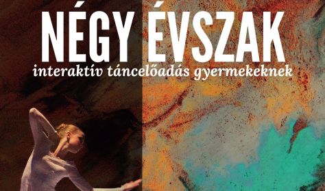 Gödöllő Táncszínház: NÉGY ÉVSZAK