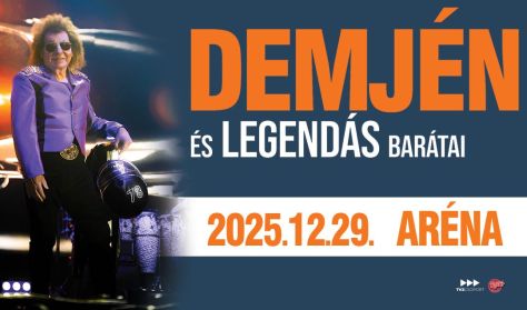 DEMJÉN ÉS LEGENDÁS BARÁTAI