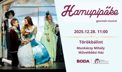 HAMUPIPŐKE - zenés mesejáték HAMUPIPŐKE - zenés mesejáték