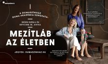 Duma Akadémia: Mezítláb az életben - Dézsi Réka és Sevcsik M. Anna előadása - FŐPRÓBA