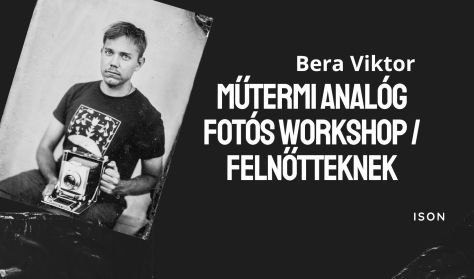 Műtermi analóg fotós workshop felnőtteknek // ISON