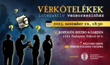 Vérkötelékek - Interaktív Vacsoraszínház