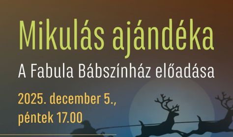 Mikulás ajándéka – Mikulás napi előadás - Fabula Bábszínház