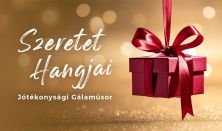 A SZERETET HANGJAI - Jótékonysági Gála
