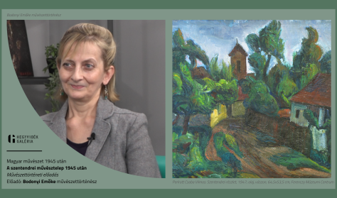 Magyar művészet 1945 után | A szentendrei művésztelep 1945 után | Művészettörténeti előadás