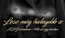 Lesz még hidegebb...Ady szerelmei - több nő egy részben