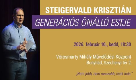 Steigervald Krisztián generációs önálló estje
