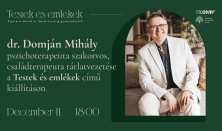 Testek és emlékek - Tárlatvezetés dr. Domján Mihály pszichoterapeutával