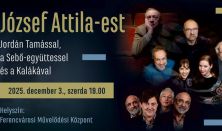 József Attila-est Jordán Tamással, a Sebő-együttessel és a Kalákával
