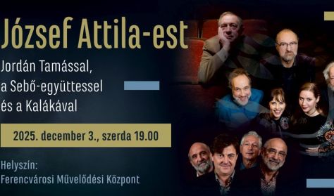 József Attila-est Jordán Tamással, a Sebő-együttessel és a Kalákával
