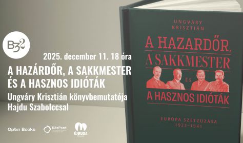 A hazárdőr, a sakkmester és a hasznos idióták - Ungváry Krisztián könyvbemutató Hajdu Szabolccsal