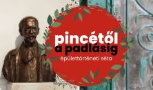 Pincétől a padlásig: épülettörténeti séta // ünnepi különkiadás