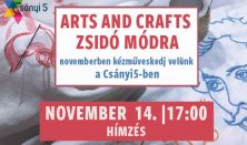 Arts and Crafts   - kézműveskedj velünk a Csányi5-ben