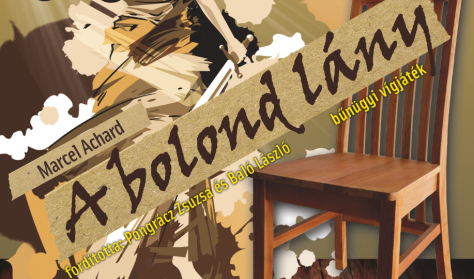 A bolond lány - Zenthe Ferenc Színház vendégjátéka