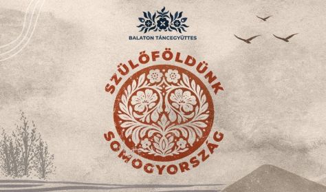 Balaton Tánc Egyesület : Szülőföldünk, Somogyország