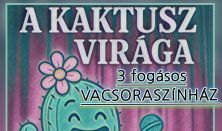 A Kaktusz Virága - Zenés Vígjáték (3 FOGÁSOS VACSORASZÍNHÁZ)