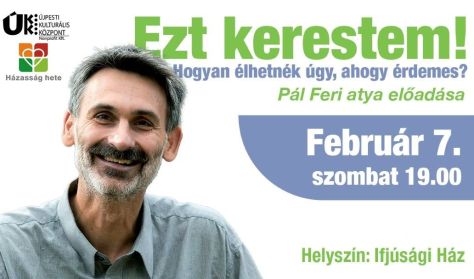 PÁL FERI - Ezt kerestem! Hogyan élhetnék úgy, ahogy érdemes?