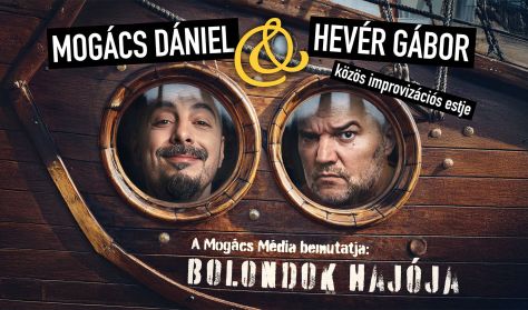 Bolondok Hajója - Mogács Dániel és Hevér Gábor közös improvizációs estje