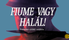 Fiume vagy halál! / Premier előtti vetítés
