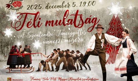 Téli mulatság - Szentendre Táncegyüttes ünnepi műsora