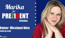 Marika for Prezident specziell - Rainer-Micsinyei Nóra önálló estje