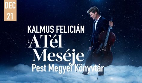 Kalmus Felicián: A tél meséje - csellókoncert , vendég: Fischl Mónika