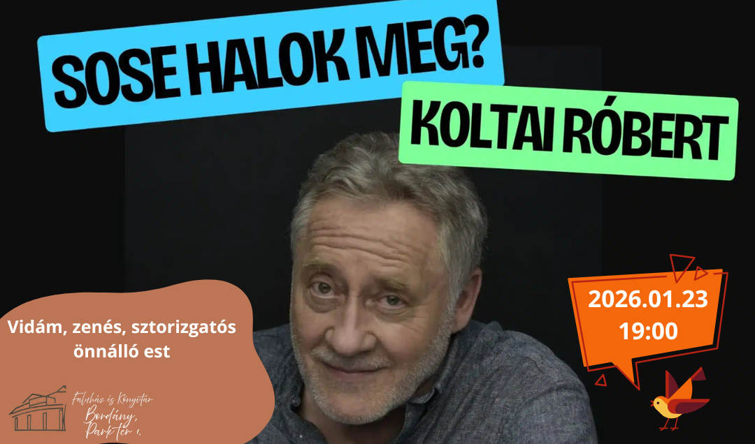 Koltai Róbert: Sosem halok meg? - Vidám, zenés, sztorizós önálló est