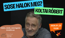 Koltai Róbert: Sosem halok meg? - Vidám, zenés, sztorizós önálló est