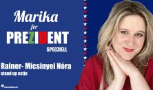Marika for Prezident specziell - Rainer-Micsinyei Nóra önálló estje