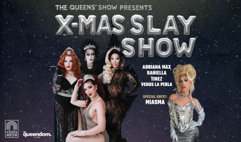 The Queens' Show presents - X-mas Slay Show