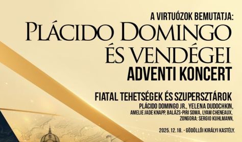 A Virtuózok bemutatja: Plácido Domingo és Vendégei Adventi koncert