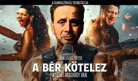 A bér kötelez - Az élet máshogy van: Janklovics Péter önálló estje