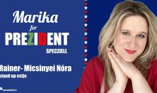 Marika for Prezident specziell - Rainer-Micsinyei Nóra önálló estje