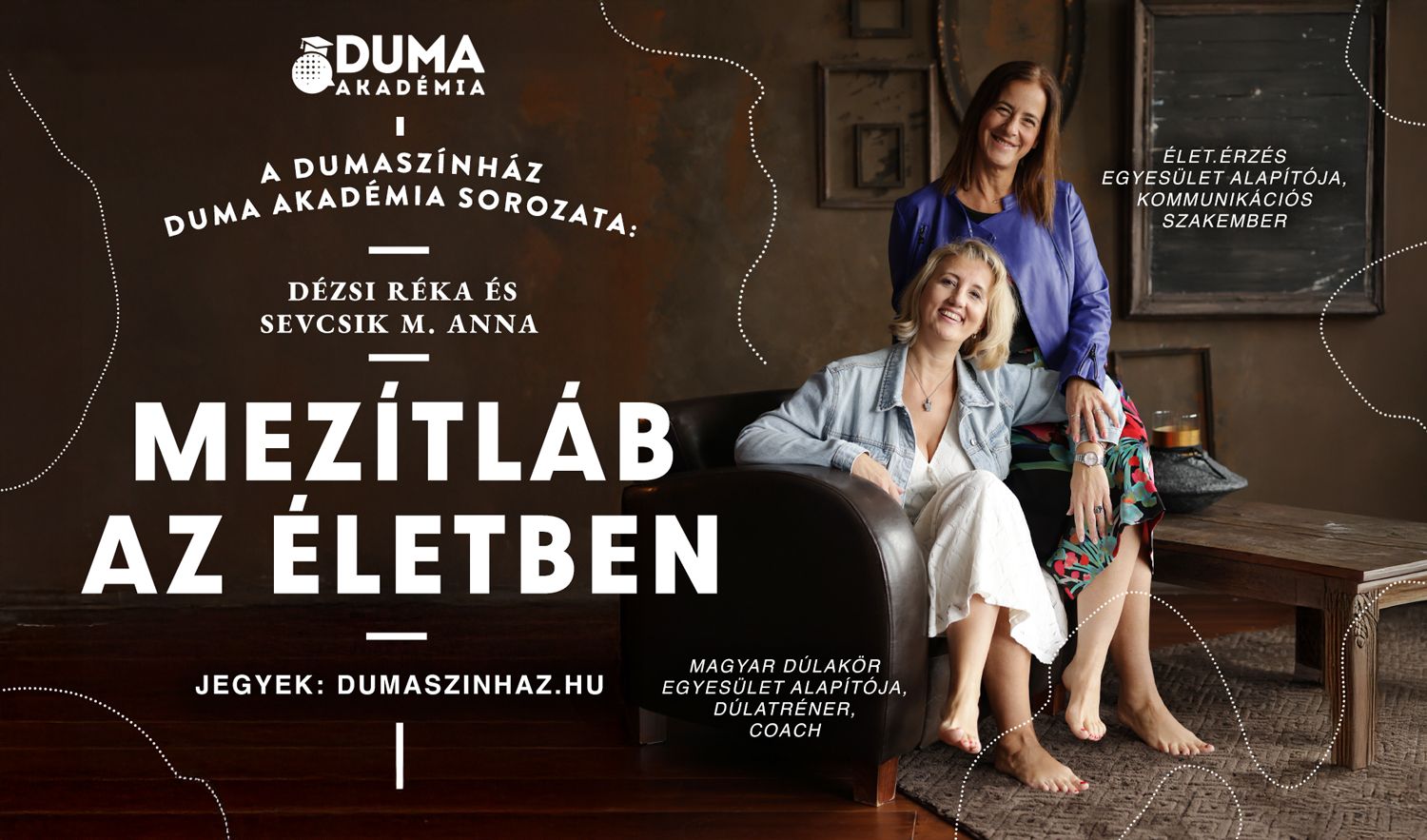 Duma Akadémia: Mezítláb az életben - Dézsi Réka és Sevcsik M. Anna előadása